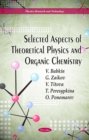 Image for Selected Aspects of Theoretical Physics and Organic Chemistry