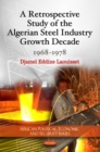 Image for Retrospective Study of the Algerian Steel Industry Growth Decade