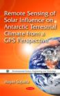 Image for Remote sensing of solar influence on antarctic terrestrial climate from a GPS perspective
