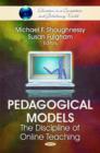 Image for Pedagogical models  : the discipline of online teaching