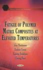 Image for Fatigue of Polymer Matrix Composites at Elevated Temperatures