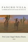 Image for Pancho Villa. La Primera Revolucion Social Del Siglo Xx