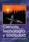 Image for Ciencia, Tecnologia Y Sociedad: Desde La Perspectiva De La Educacion
