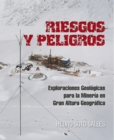 Image for Riesgos Y Peligros: Exploraciones Geologicas Para La Mineria En Gran Altura Geografica