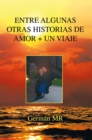 Image for Entre Algunas Otras Historias De Amor + Un Viaje