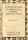 Image for Disquisition on Religion, Science and the State: Essay