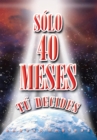 Image for Solo 40 Meses: Tu Decides