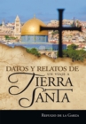 Image for Datos Y Relatos De Un Viaje a Tierra Santa: Testimonios De Mi Fe