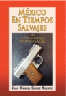 Image for Mexico En Tiempos Salvajes