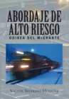 Image for Abordaje  De  Alto  Riesgo: Odisea   Del Migrante