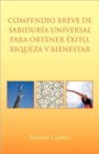 Image for Compendio Breve de Sabiduria Universal Para Obtener Exito, Riqueza y Bienestar