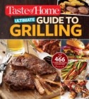 Image for Taste of Home Ultimate Guide to Grilling: 465 Flame-broiled Favorites