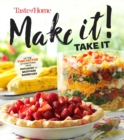 Image for Taste of Home Make It Take It Cookbook : Up the Yum Factor at Everything from Potlucks to Backyard Barbeques
