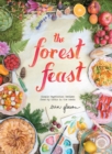 Image for The forest feast  : simple vegetarian recipes from my cabin in the woods