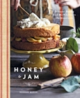 Image for Honey and jam  : seasonal baking from my kitchen in the mountains