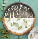 Image for First prize pies  : shoo-fly, candy apple, and other deliciously inventive pies for every week of the year (and more)