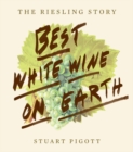 Image for Best White Wine on Earth: The Riesling Book