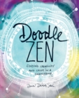 Image for Doodle Zen : Finding Creativity and Calm in a Sketchbook