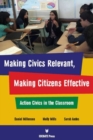 Image for Making Civics Relevant, Making Citizens Effective