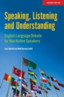 Image for Speaking, Listening and Understanding : English Language Debate for Non-Native Speakers