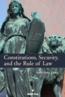 Image for Constitutions, Security, and the Rule of Law