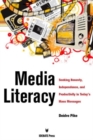 Image for Media Literacy : Seeking Honesty, Independence, and Productivity in Today&#39;s Mass Messages