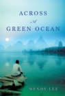 Image for Across a Green Ocean: A Novel