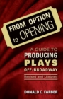 Image for From Option to Opening: A Guide to Producing Plays Off-Broadway
