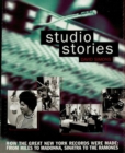 Image for Studio Stories: How the Great New York Records Were Made: From Miles to Madonna, Sinatra to The Ramones