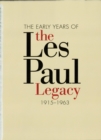 Image for The Early Years of the Les Paul Legacy: 1915-1963