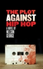 Image for The Plot Against Hip Hop