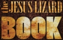 Image for The Jesus Lizard Book