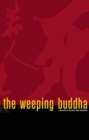 Image for The weeping Buddha: a mystery