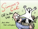 Image for Simon&#39;s Cat Off to the Vet . . . and Other Cat-astrophes.