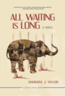 Image for All waiting is long: a novel