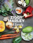 Image for Ziggy Marley and family cookbook: whole, organic ingredients and delicious meals from the Marley kitchen
