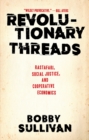 Image for Revolutionary Threads: Rastafari, Social Justice, and Cooperative Economics