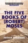 Image for The five books of (Robert) Moses