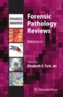 Image for Forensic pathology reviews. : Volume 6