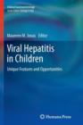 Image for Viral Hepatitis in Children : Unique Features and Opportunities