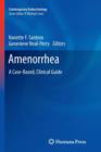 Image for Amenorrhea : A Case-Based, Clinical Guide