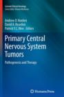 Image for Primary Central Nervous System Tumors : Pathogenesis and Therapy