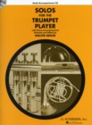 Image for Solos for the Trumpet Player : With Recording of Piano Accompaniments