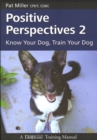 Image for Positive perspectives 2: know your dog, train your dog