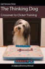 Image for The thinking dog: crossover to clicker training