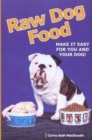 Image for Raw Dog Food: Make It Easy for You and Your Dog
