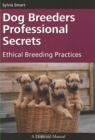 Image for Dog breeders professional secrets: ethical breeding practices
