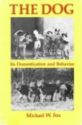 Image for THE DOG ITS DOMESTICATION AND BEHAVIOR