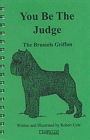 Image for YOU BE THE JUDGE - THE BRUSSELS GRIFFON