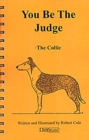 Image for YOU BE THE JUDGE - THE COLLIE